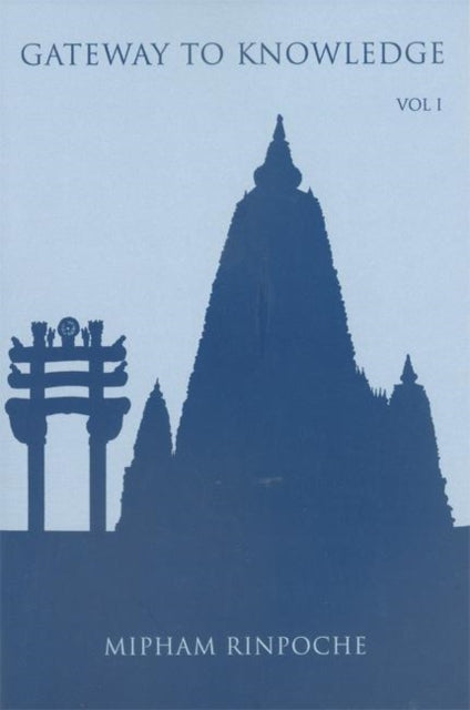 Book cover of: Gateway to Knowledge, Volume I. By: Jamgon Mipham Rinpoche