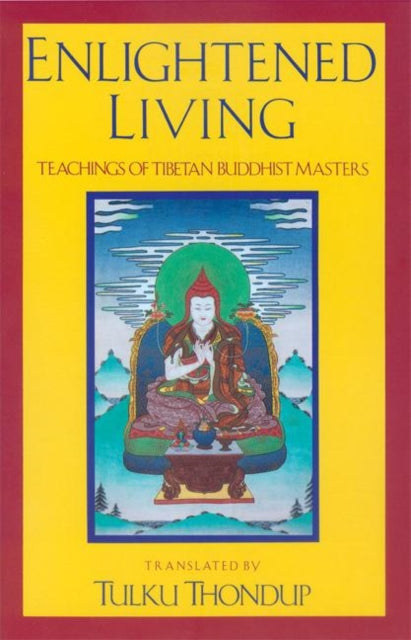 Book cover of: Enlightened Living. By: Tulku Thondup
