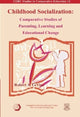 Book cover of: Childhood Socialization – Comparative Studies of Parenting, Learning, and Educational Change