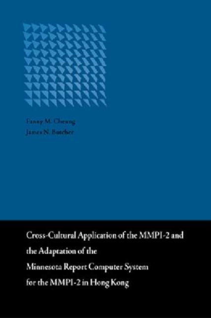 Book cover of: Cross-cultural Application of the MMPI-2 and the Adaptation of the Minnesota Report Computer System for the MMPI-2 in Hong Kong. By: James Neal Butcher