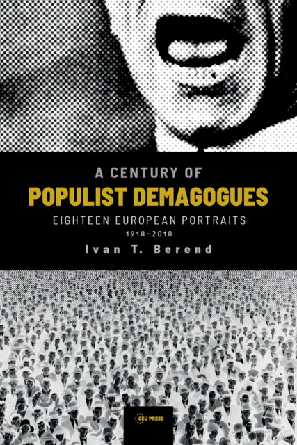 Book cover of: Century of Populist Demagogues. By: Ivan T. Berend