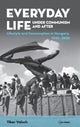 Everyday Life under Communism and After