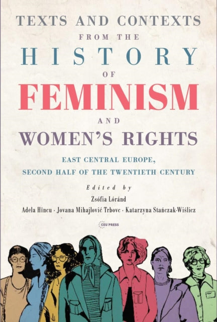 Book cover of: Texts and Contexts from the History of Feminism and Women’s Rights. By: Zsófia Lóránd