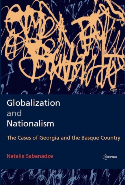 Book cover of: Globalization and Nationalism. By: Natalie Sabanadze