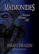 Book cover of: Maimonides -- Reason Above All. By: Israel Drazin