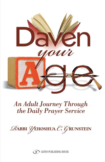 Book cover of: Daven Your Age. By: Yehoshua C. Grunstein