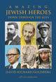 Book cover of: Amazing Jewish Heroes. By: David Richard Goldberg