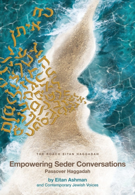 Book cover of: Empowering Seder Conversations Passover Haggadah. By: Leora Ashman