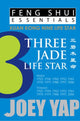 Book cover of: Feng Shui Essentials -- 3 Jade Life Star. By: Joey Yap