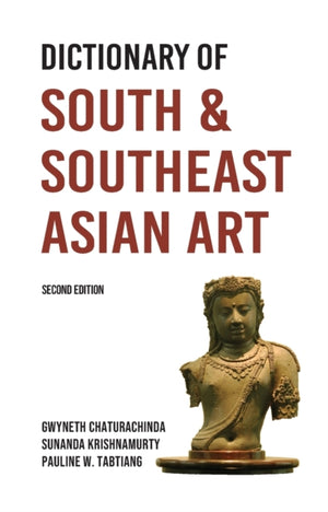 Dictionary of South and Southeast Asian Art