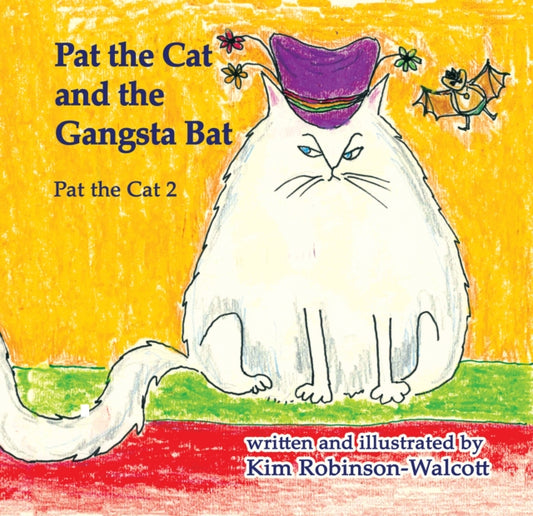 Book cover of: Pat the Cat and the Gangsta Bat. By: Kim Robinson-Walcott