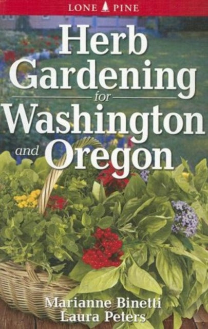 Book cover of: Herb Gardening for Washington and Oregon. By: Marianne Binetti