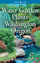 Book cover of: Water Garden Plants for Washington and Oregon. By: Mark Harp