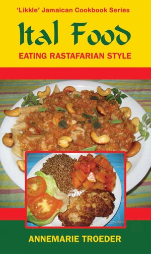 Ital Food, Eating Rastafarian Style