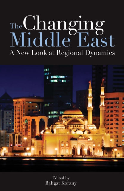 Book cover of: Changing Middle East. By: Bahgat Korany