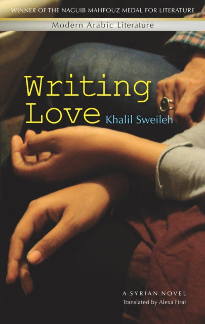 Book cover of: Writing Love. By: Khalīl Ṣuwayliḥ