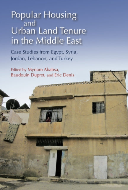 Book cover of: Popular Housing and Urban Land Tenure in the Middle East. By: Myriam Ababsa