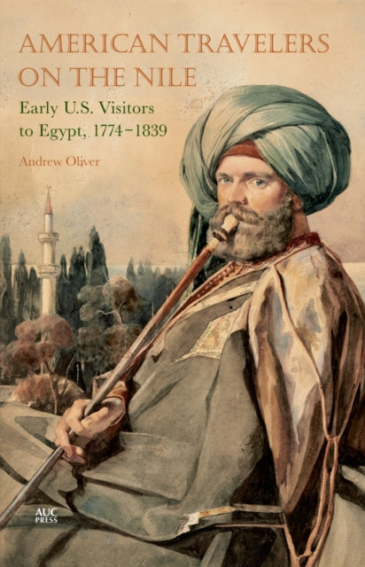 Book cover of: American Travelers on the Nile. By: Oliver, Andrew