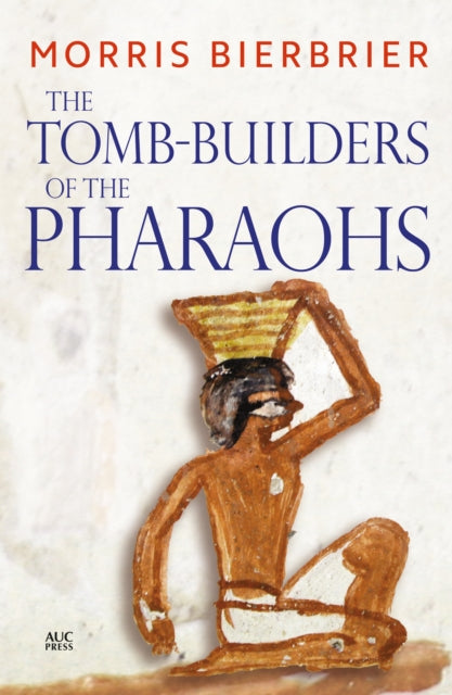Book cover of: Tomb-Builders of the Pharaohs. By: Morris L. Bierbrier