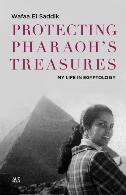 Book cover of: Protecting Pharaoh's Treasures. By: Wafaa El Saddik