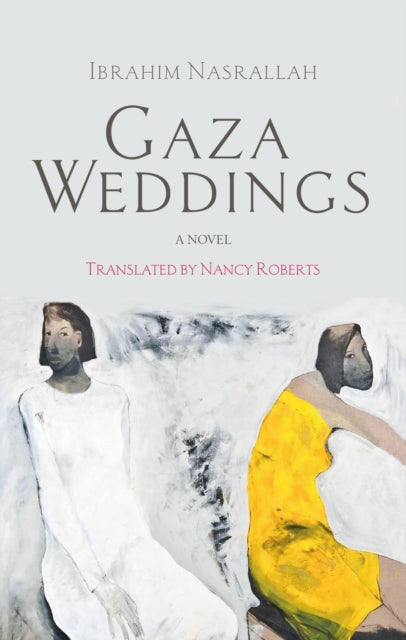 Book cover of: Gaza Weddings. By: Ibrahim Nasrallah