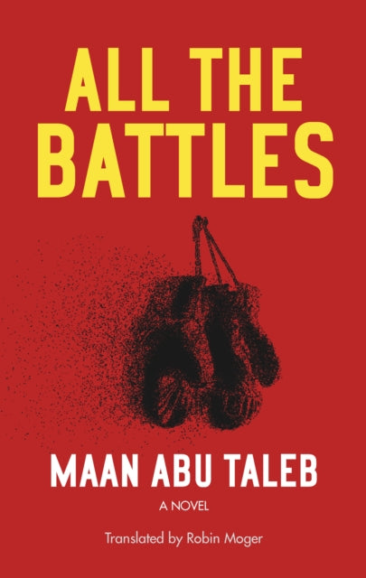 Book cover of: All the Battles. By: Maan Abu Taleb