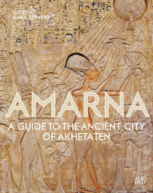 Book cover of: Amarna. By: Anna Stevens