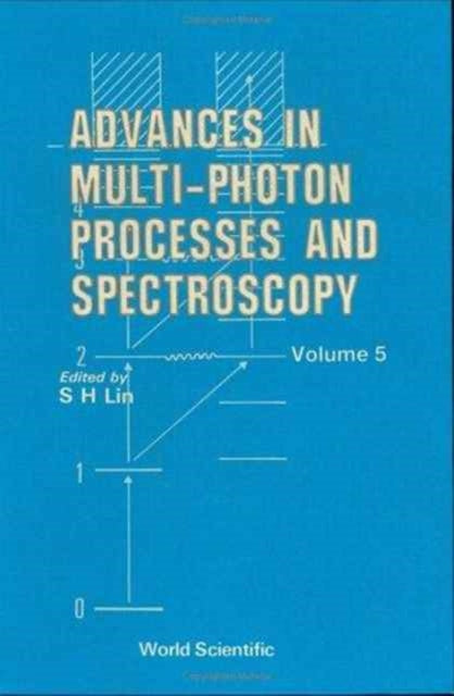 Book cover of: Advances In Multi-photon Processes And Spectroscopy, Volume 5. By: S. H. Lin