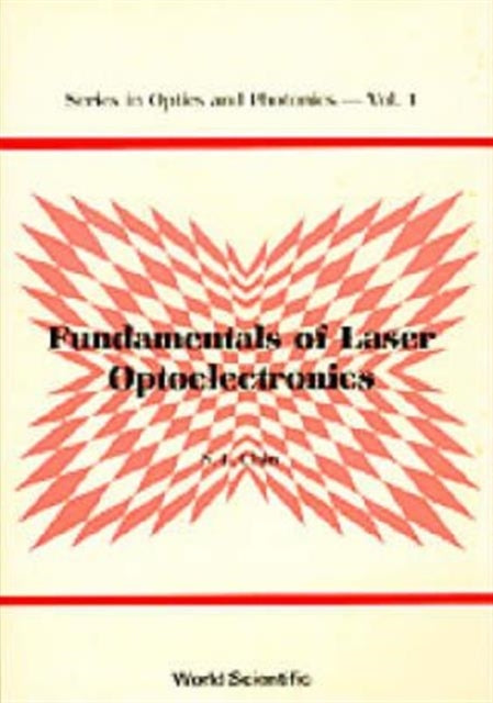 Book cover of: Fundamentals Of Laser Optoelectronics. By: S. L. Chin