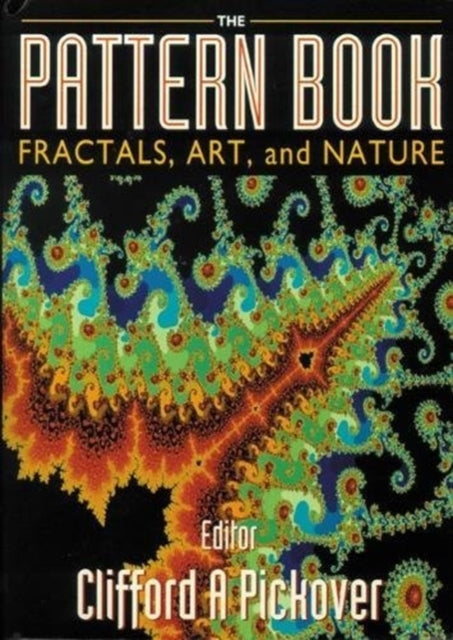 Book cover of: Pattern Book: Fractals, Art And Nature, The. By: Clifford A. Pickover