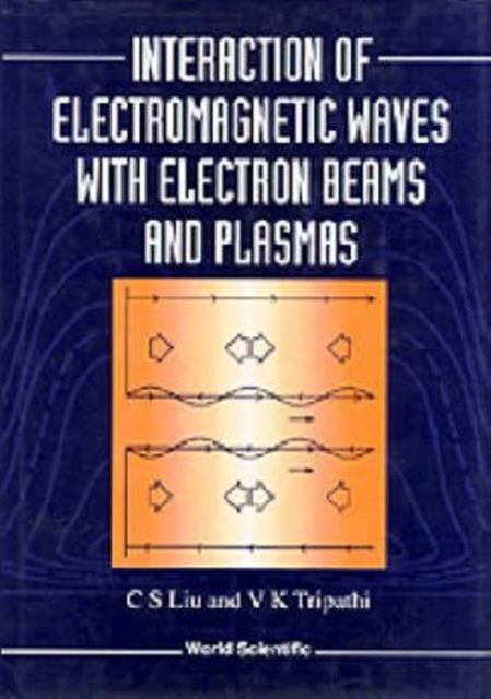 Book cover of: Interaction Of Electromagnetic Waves With Electron Beams And Plasmas