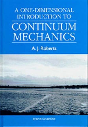 One-dimensional Introduction To Continuum Mechanics, A