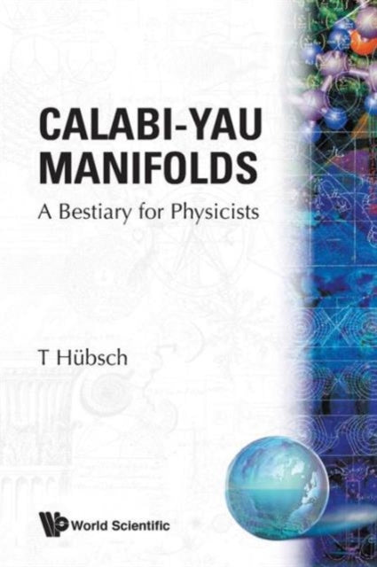 Book cover of: Calabi-yau Manifolds: A Bestiary For Physicists. By: Tristan Hubsch