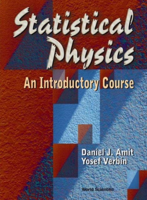 Book cover of: Statistical Physics: An Introductory Course. By: Daniel J. Amit