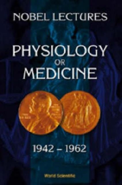 Book cover of: Nobel Lectures In Physiology Or Medicine 1942-1962