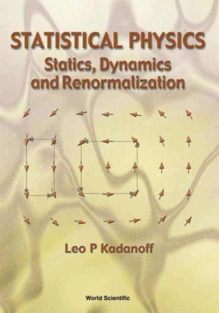 Book cover of: Statistical Physics: Statics, Dynamics And Renormalization