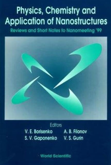 Book cover of: Physics, Chemistry And Application Of Nanostructures: Reviews And Short Notes To Nanomeeting '99