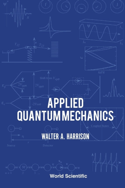 Book cover of: Applied Quantum Mechanics. By: Walter A. Harrison