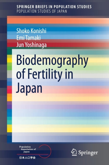 Book cover of: Biodemography of Fertility in Japan. By: Shoko Konishi
