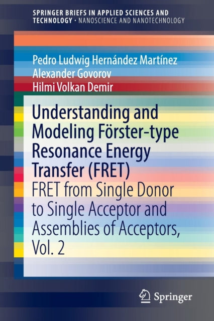Book cover of: Understanding and Modeling Forster-type Resonance Energy Transfer (FRET). By: Pedro Ludwig Hernández Hernández Martínez