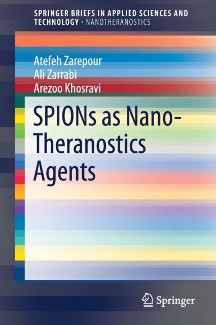Book cover of: SPIONs as Nano-Theranostics Agents. By: Atefeh Zarepour
