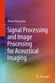 Book cover of: Signal Processing and Image Processing for Acoustical Imaging. By: Woon Siong Gan