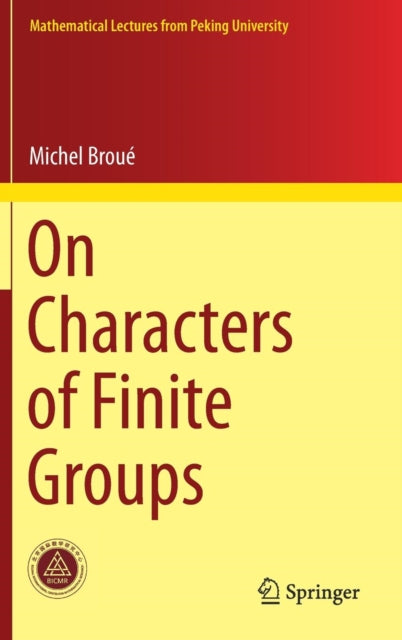 Book cover of: On Characters of Finite Groups. By: Michel Broué