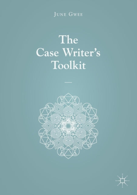 Book cover of: Case Writer’s Toolkit. By: June Gwee