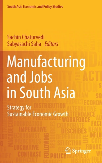 Book cover of: Manufacturing and Jobs in South Asia. By: Sachin Chaturvedi