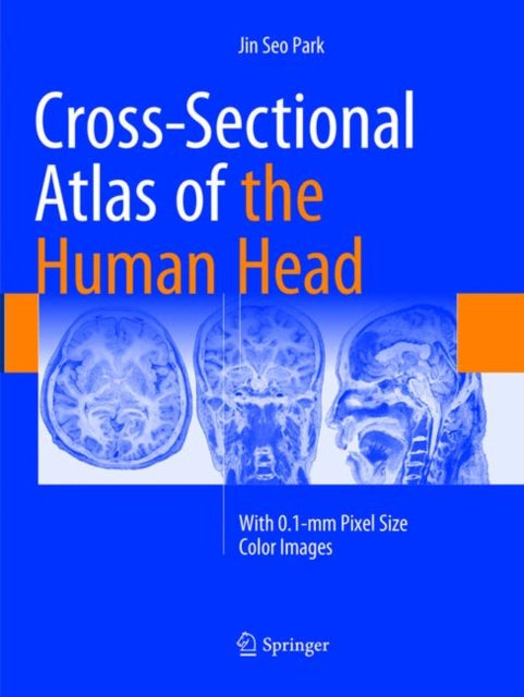 Book cover of: Cross-Sectional Atlas of the Human Head. By: Jin Seo Park