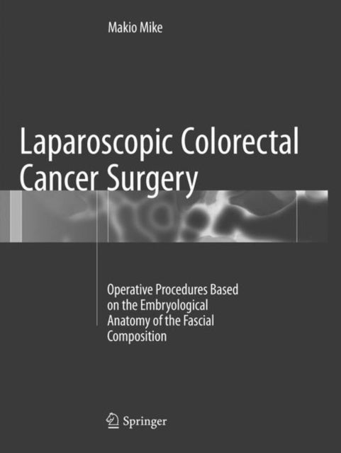 Book cover of: Laparoscopic Colorectal Cancer Surgery. By: Makio Mike