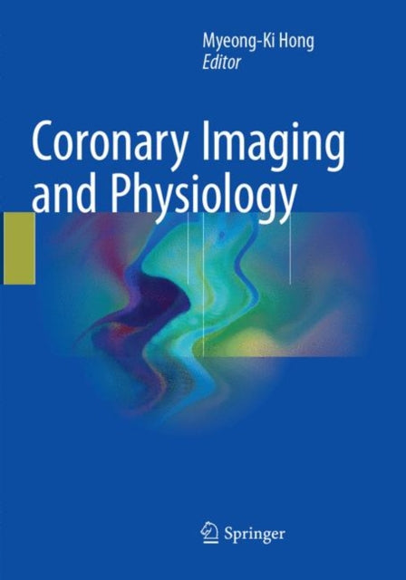 Book cover of: Coronary Imaging and Physiology. By: Myeong-Ki Hong