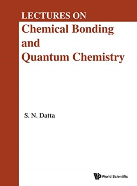 Book cover of: Lectures On Chemical Bonding And Quantum Chemistry. By: Sambhu N. Datta