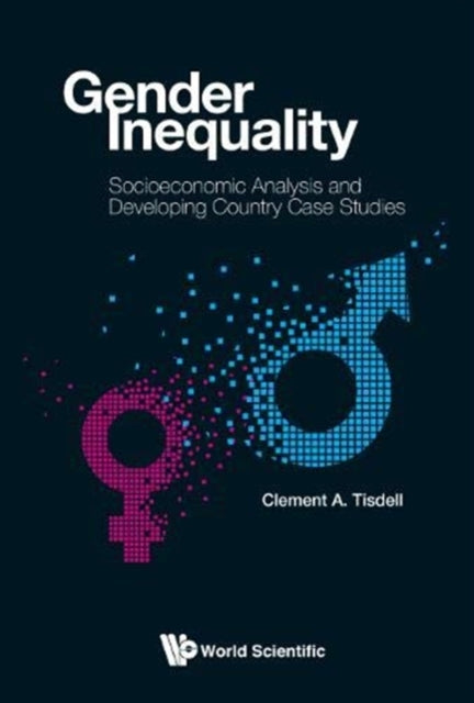 Book cover of: Gender Inequality: Socioeconomic Analysis And Developing Country Case Studies